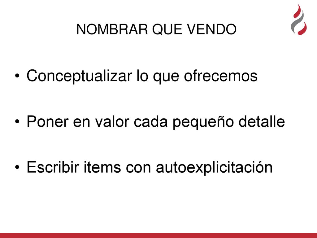 Conceptualizar lo que ofrecemos Poner en valor cada pequeño detalle