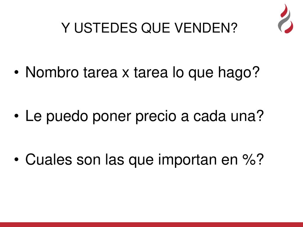 Nombro tarea x tarea lo que hago Le puedo poner precio a cada una