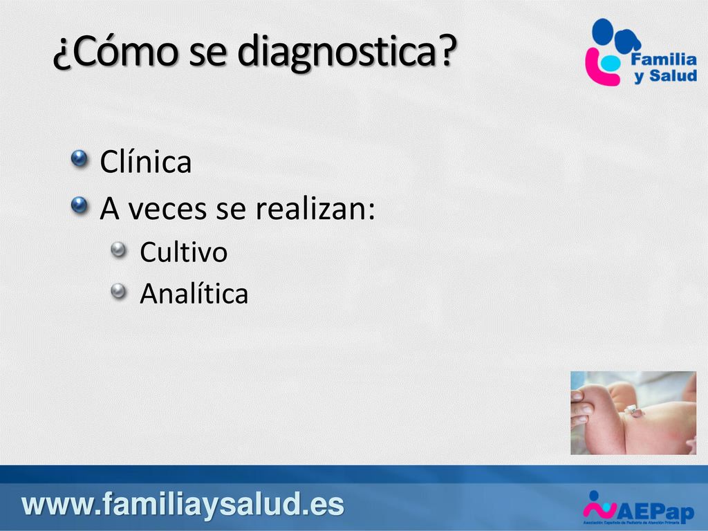 ¿Cómo se diagnostica Clínica A veces se realizan: Cultivo Analítica
