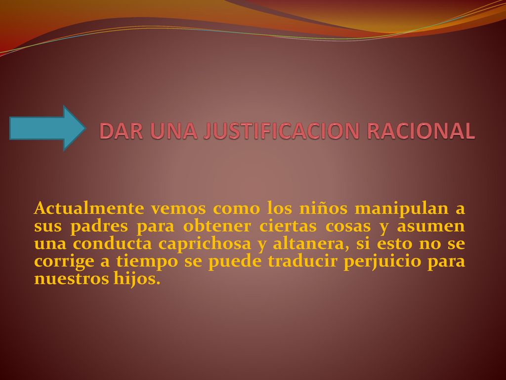 DAR UNA JUSTIFICACION RACIONAL