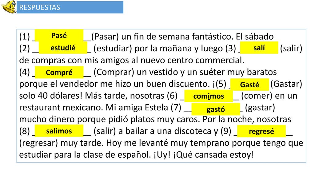 (1) ____________(Pasar) un fin de semana fantástico. El sábado