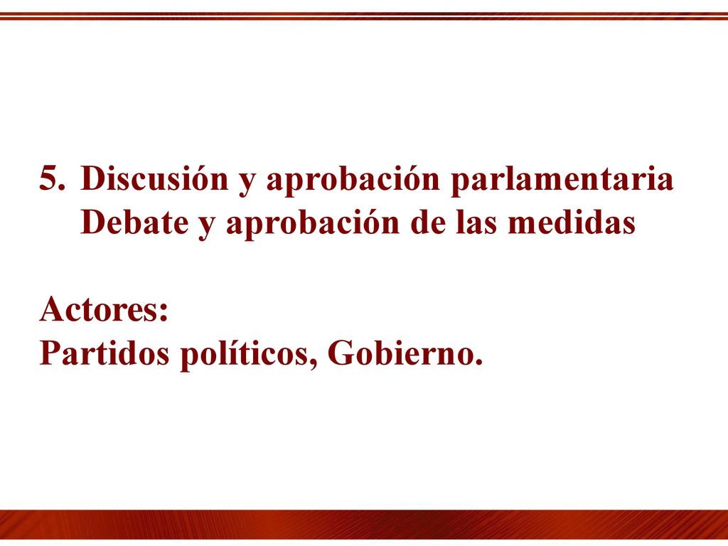 Discusión y aprobación parlamentaria Debate y aprobación de las medidas