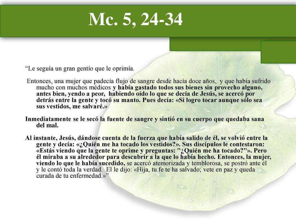 Mc. 5, Le seguía un gran gentío que le oprimía.