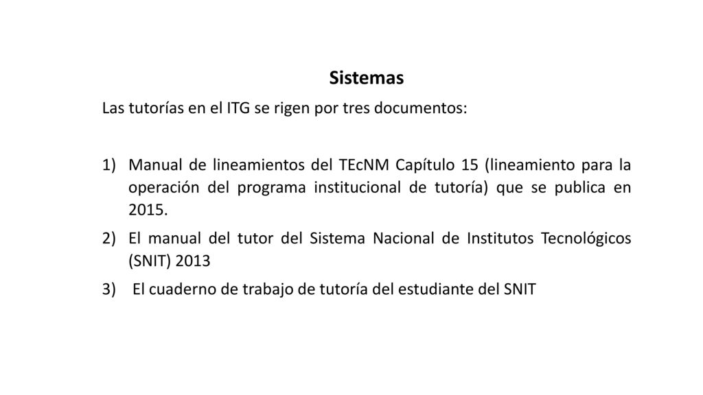 Sistemas Las tutorías en el ITG se rigen por tres documentos: