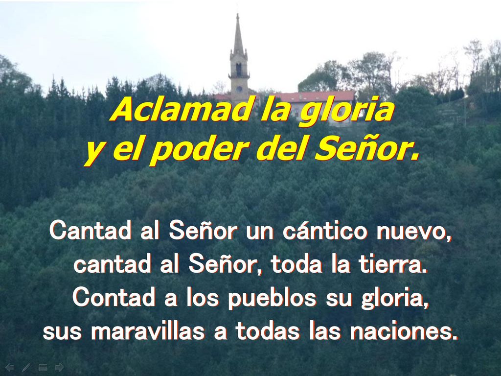 Aclamad la gloria y el poder del Señor.