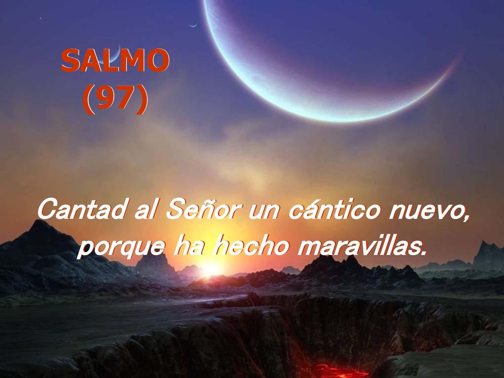 Cantad al Señor un cántico nuevo, porque ha hecho maravillas.