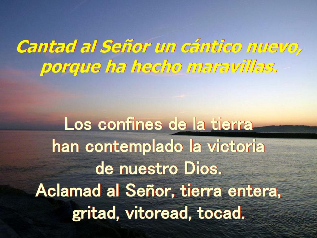 Los confines de la tierra han contemplado la victoria de nuestro Dios.