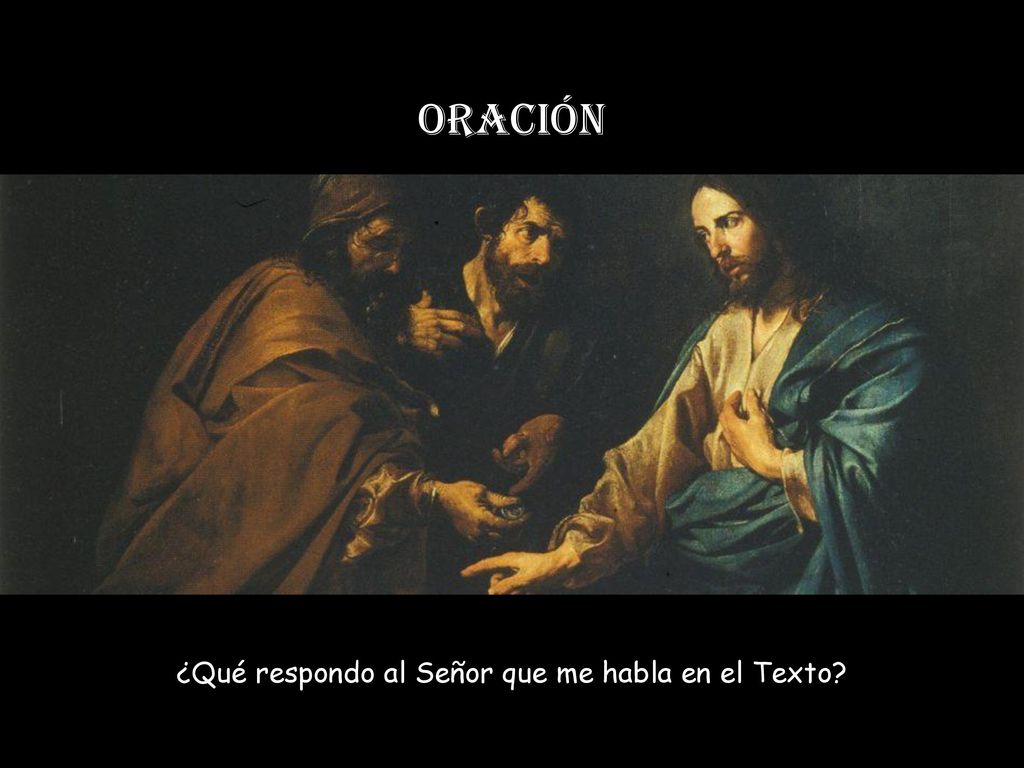 ¿Qué respondo al Señor que me habla en el Texto