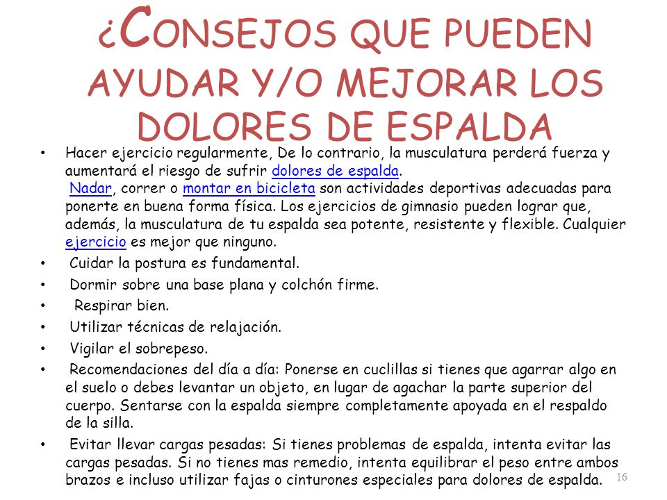 ¿CONSEJOS QUE PUEDEN AYUDAR Y/O MEJORAR LOS DOLORES DE ESPALDA