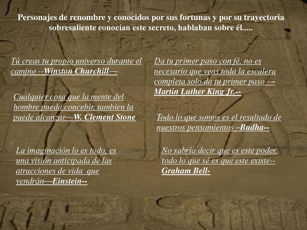 Personajes de renombre y conocidos por sus fortunas y por su trayectoria sobresaliente conocían este secreto, hablaban sobre él.....