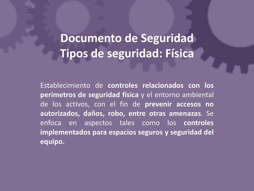 Documento de Seguridad Tipos de seguridad: Física