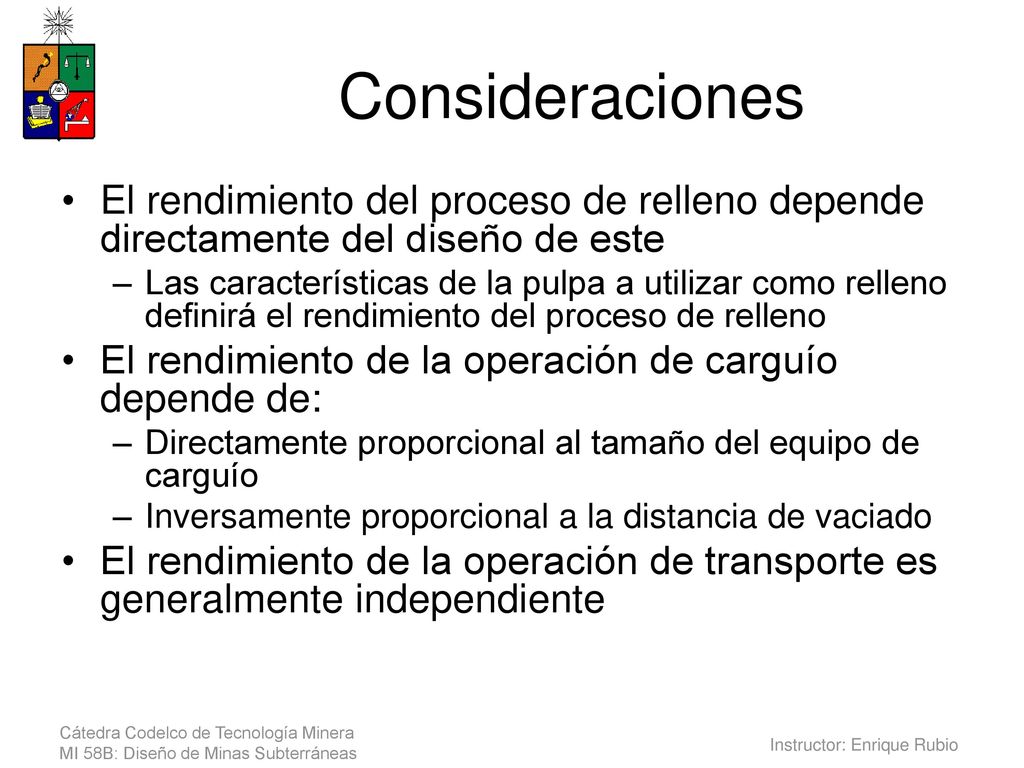 Consideraciones El rendimiento del proceso de relleno depende directamente del diseño de este.