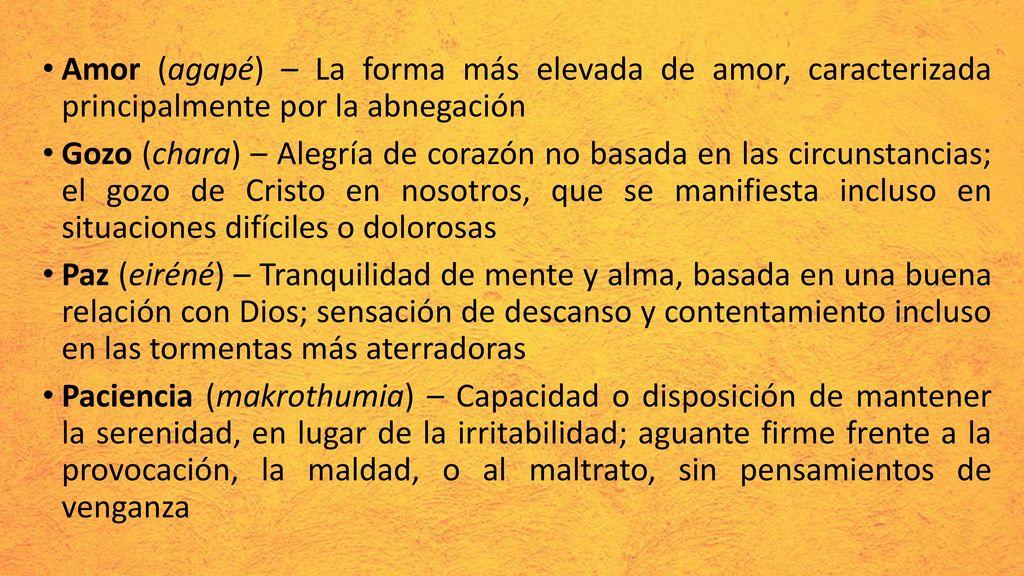 Amor (agapé) – La forma más elevada de amor, caracterizada principalmente por la abnegación