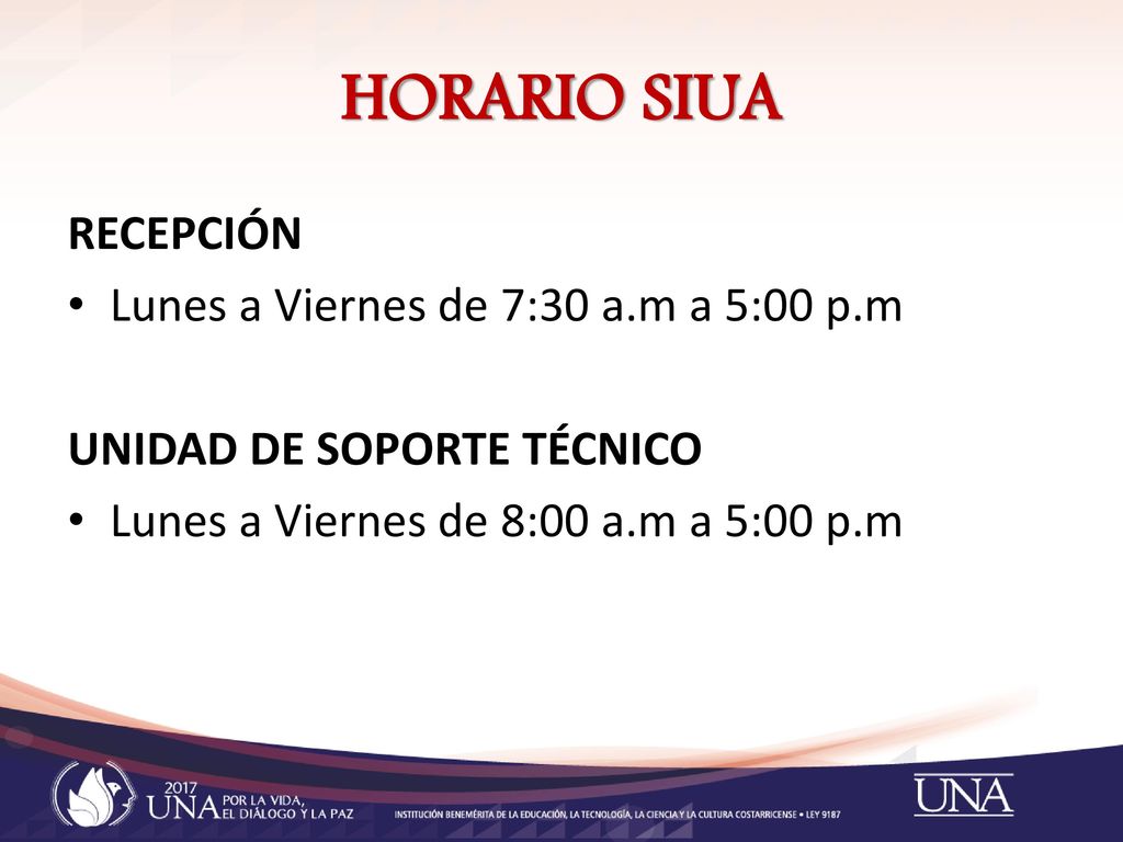 HORARIO SIUA RECEPCIÓN Lunes a Viernes de 7:30 a.m a 5:00 p.m