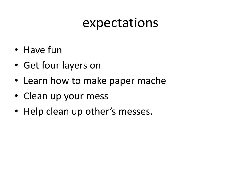 expectations Have fun Get four layers on Learn how to make paper mache