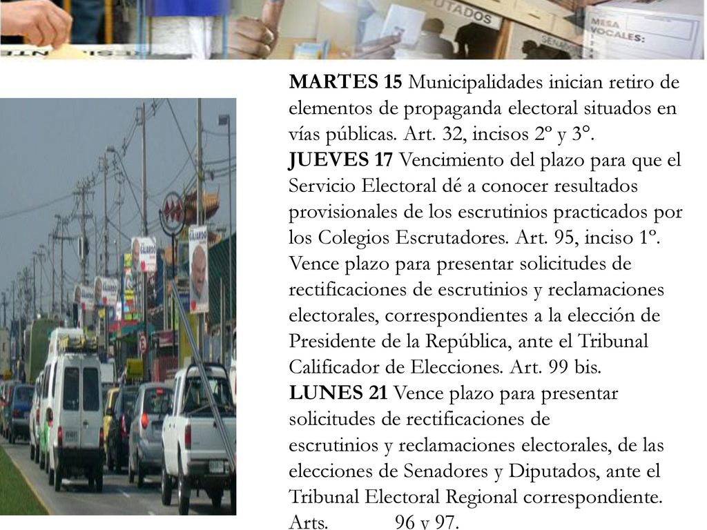 MARTES 15 Municipalidades inician retiro de elementos de propaganda electoral situados en vías públicas. Art. 32, incisos 2º y 3°.