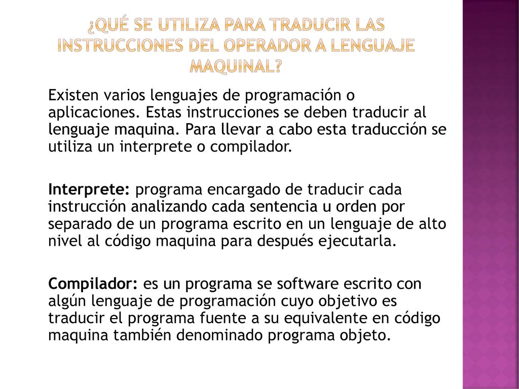 ¿Qué se utiliza para traducir las instrucciones del operador a lenguaje maquinal
