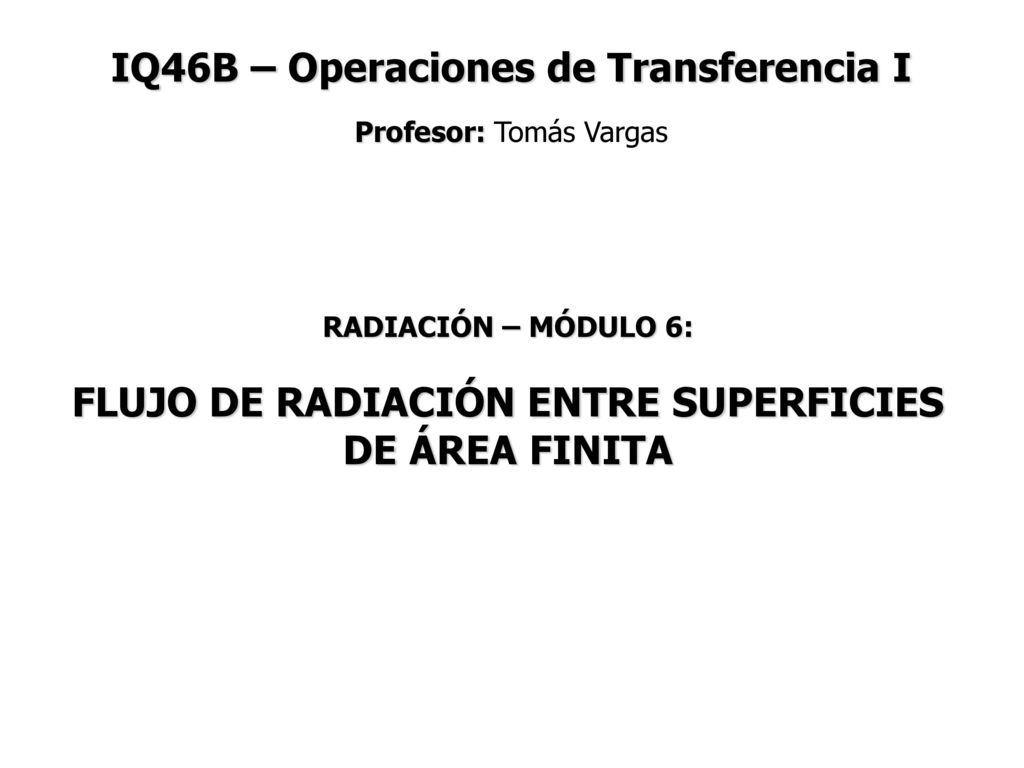 IQ46B – Operaciones de Transferencia I Profesor: Tomás Vargas
