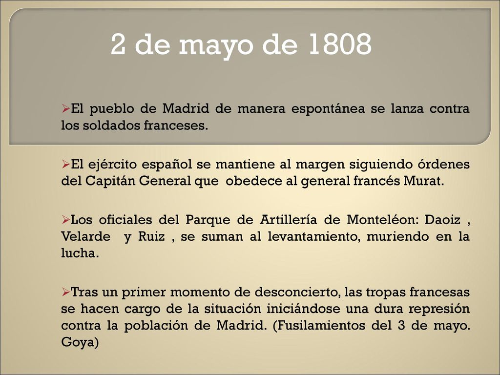 2 de mayo de 1808 El pueblo de Madrid de manera espontánea se lanza contra los soldados franceses.