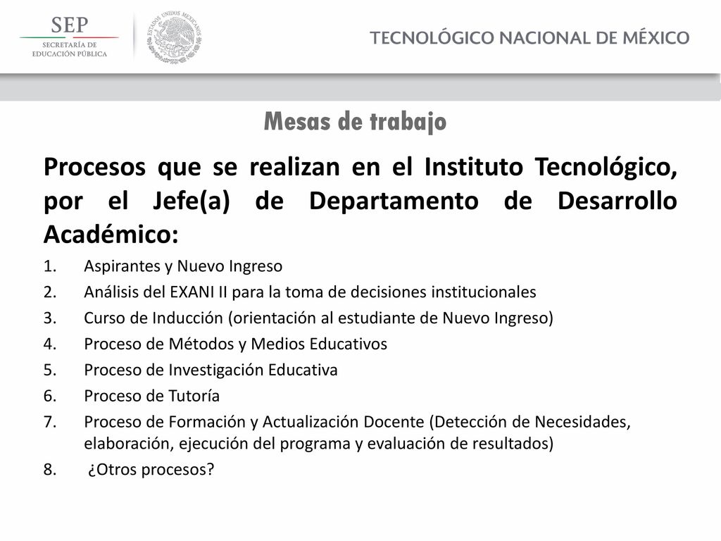 Mesas de trabajo Procesos que se realizan en el Instituto Tecnológico, por el Jefe(a) de Departamento de Desarrollo Académico: