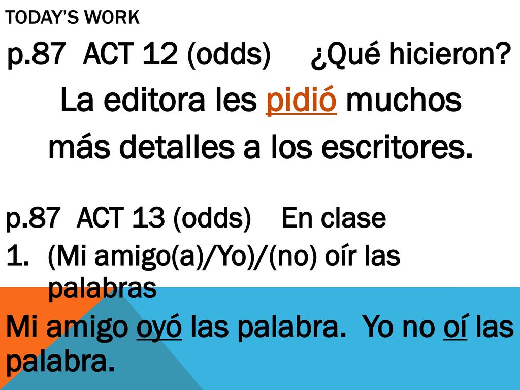 La editora les pidió muchos más detalles a los escritores.