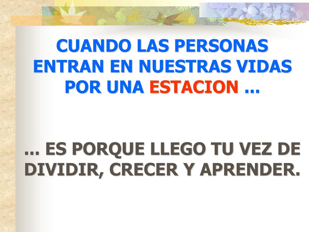 CUANDO LAS PERSONAS ENTRAN EN NUESTRAS VIDAS POR UNA ESTACION ...