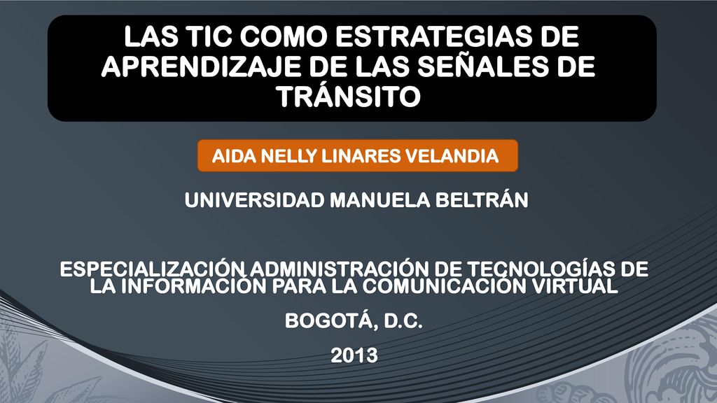 LAS TIC COMO ESTRATEGIAS DE APRENDIZAJE DE LAS SEÑALES DE TRÁNSITO