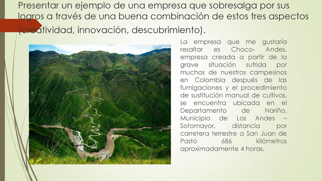 Presentar un ejemplo de una empresa que sobresalga por sus logros a través de una buena combinación de estos tres aspectos (creatividad, innovación, descubrimiento).