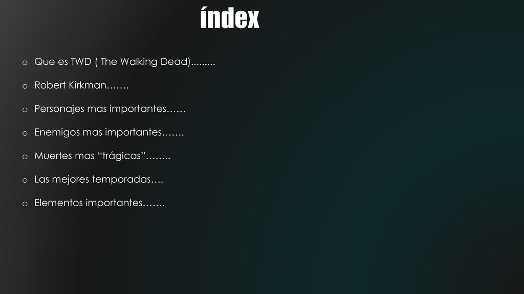 índex Que es TWD ( The Walking Dead) Robert Kirkman…….