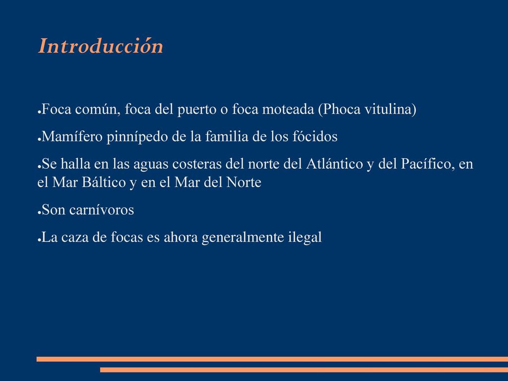Introducción Foca común, foca del puerto o foca moteada (Phoca vitulina) Mamífero pinnípedo de la familia de los fócidos.