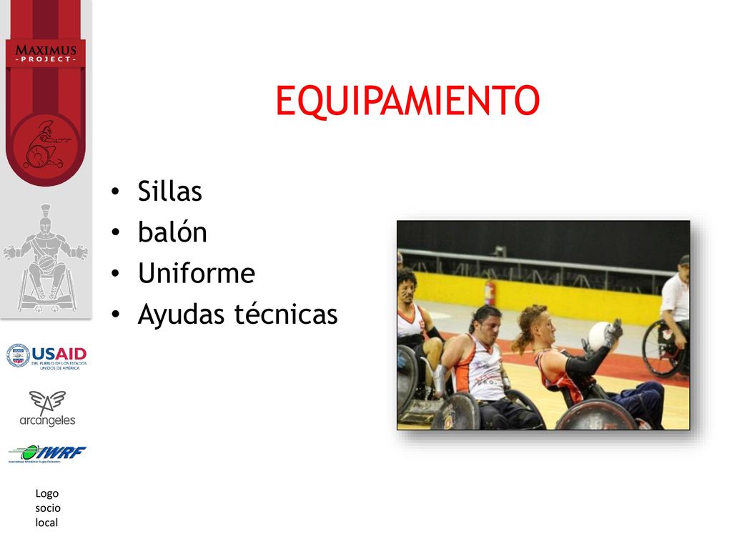 EQUIPAMIENTO Sillas balón Uniforme Ayudas técnicas Logo socio local