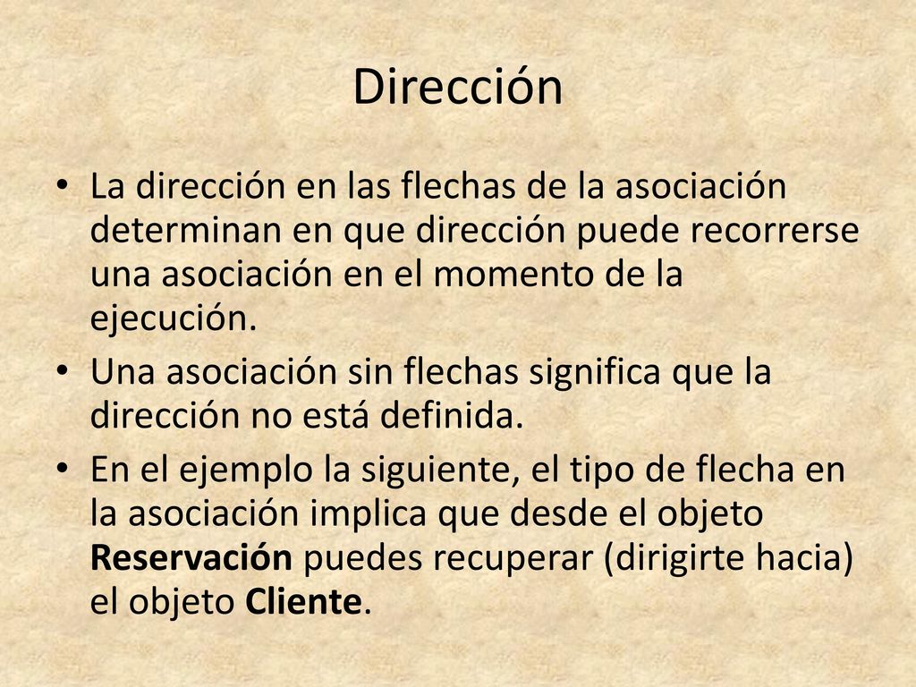 Dirección La dirección en las flechas de la asociación determinan en que dirección puede recorrerse una asociación en el momento de la ejecución.