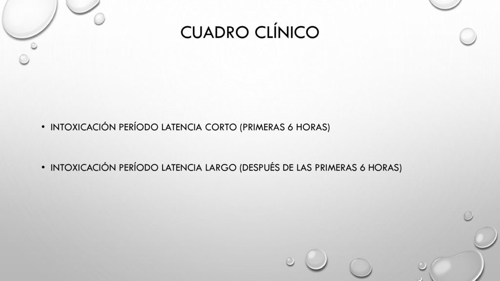 Cuadro clínico INTOXICACIÓN PERÍODO LATENCIA CORTO (primeras 6 horas)