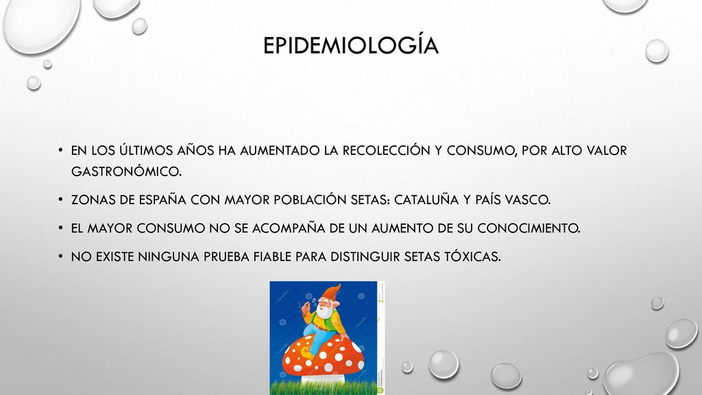 epidemiología EN LOS ÚLTIMOS AÑOS HA AUMENTADO LA RECOLECCIÓN Y CONSUMO, POR ALTO Valor GASTRONÓMICO.