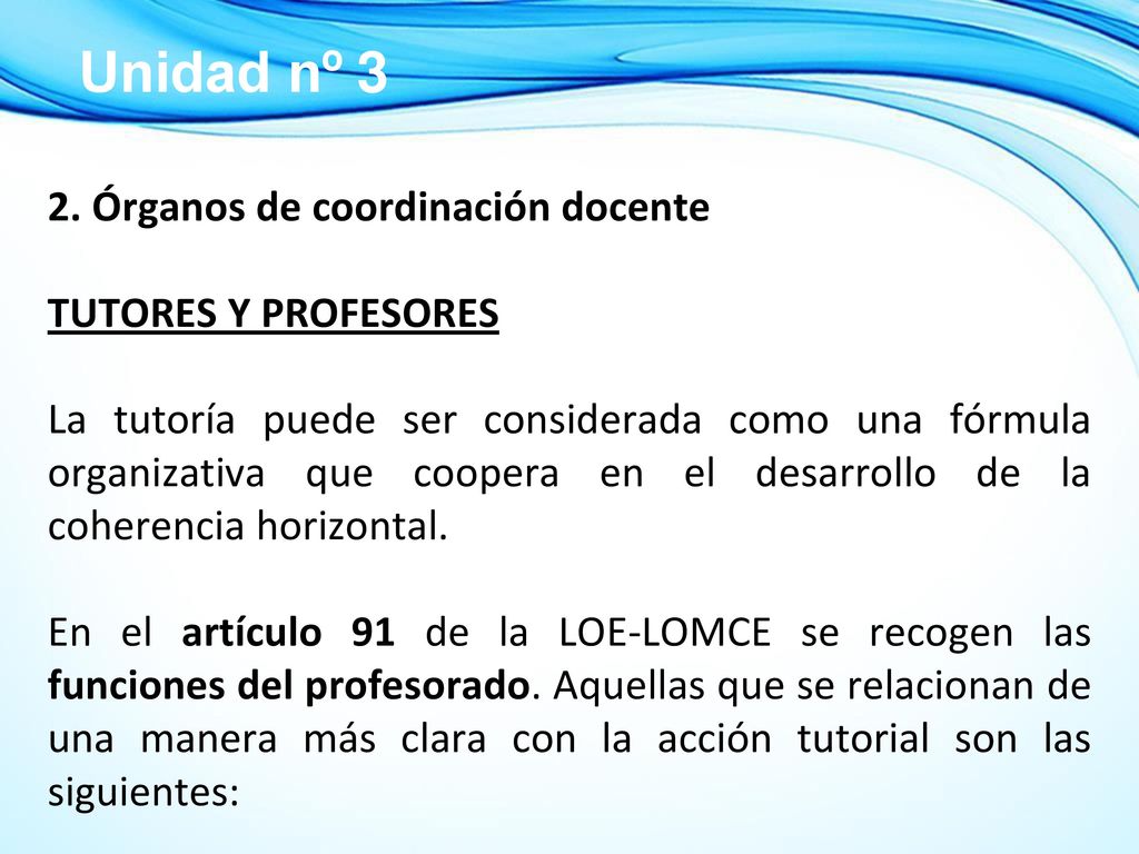 Unidad nº 3 2. Órganos de coordinación docente TUTORES Y PROFESORES