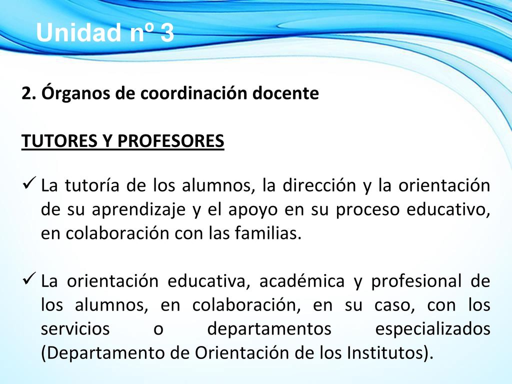 Unidad nº 3 2. Órganos de coordinación docente TUTORES Y PROFESORES