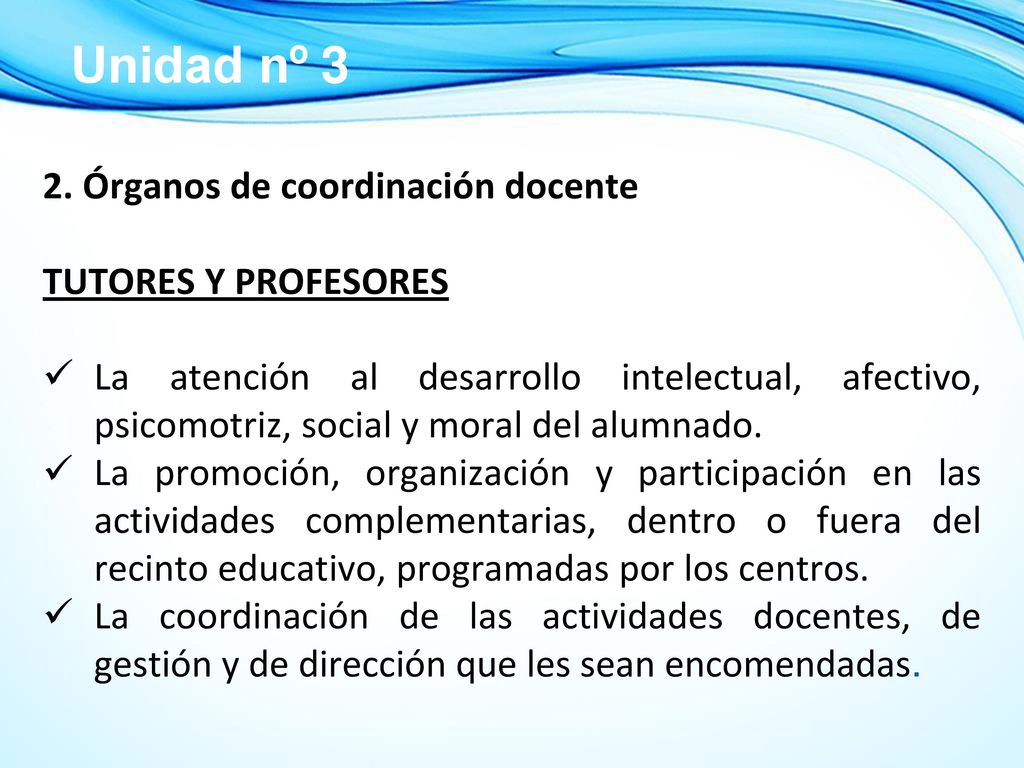 Unidad nº 3 2. Órganos de coordinación docente TUTORES Y PROFESORES