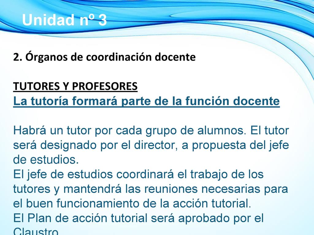Unidad nº 3 2. Órganos de coordinación docente TUTORES Y PROFESORES