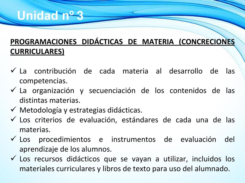 Unidad nº 3 PROGRAMACIONES DIDÁCTICAS DE MATERIA (CONCRECIONES CURRICULARES) La contribución de cada materia al desarrollo de las competencias.