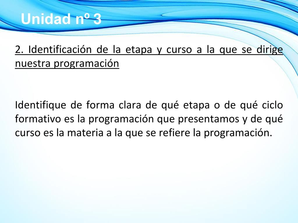 Unidad nº 3 2. Identificación de la etapa y curso a la que se dirige nuestra programación.