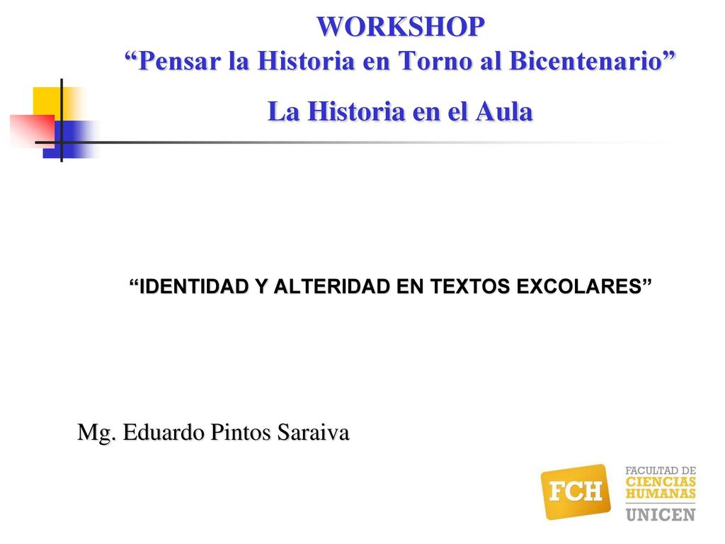 IDENTIDAD Y ALTERIDAD EN TEXTOS EXCOLARES Mg. Eduardo Pintos Saraiva