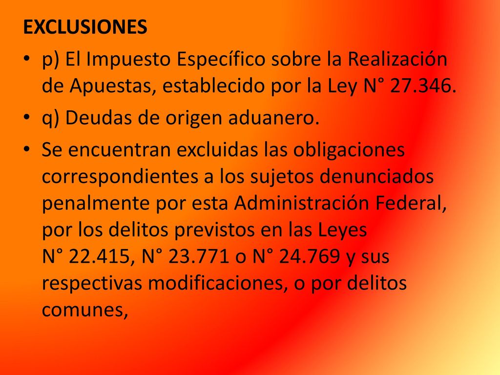 EXCLUSIONES p) El Impuesto Específico sobre la Realización de Apuestas, establecido por la Ley N°