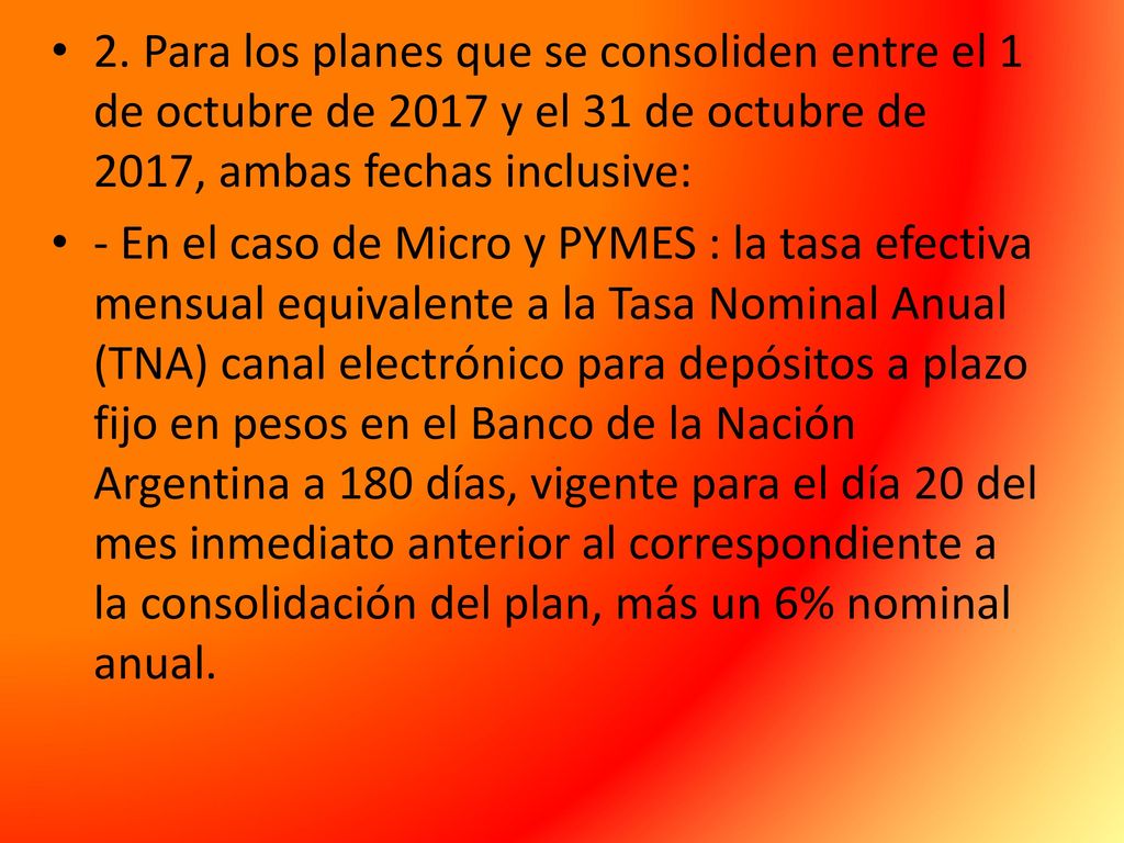 2. Para los planes que se consoliden entre el 1 de octubre de 2017 y el 31 de octubre de 2017, ambas fechas inclusive: