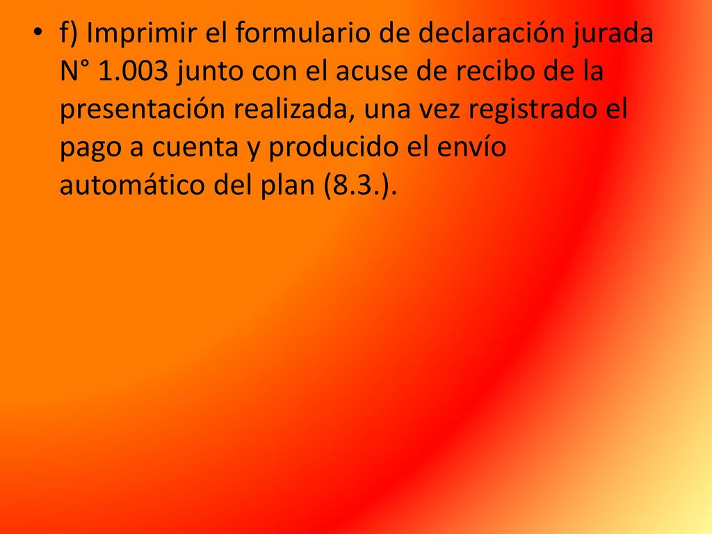 f) Imprimir el formulario de declaración jurada N° 1