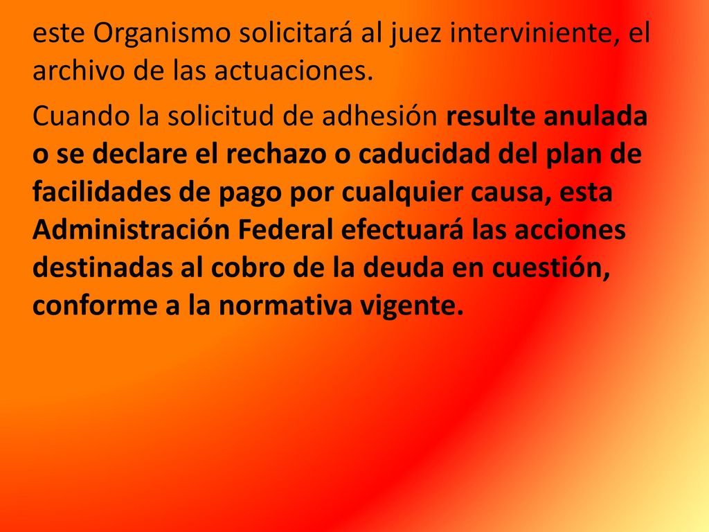 este Organismo solicitará al juez interviniente, el archivo de las actuaciones.