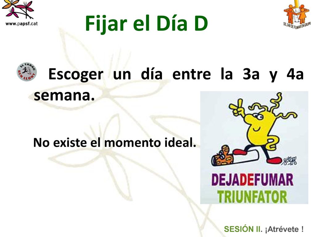 Fijar el Día D Escoger un día entre la 3a y 4a semana.