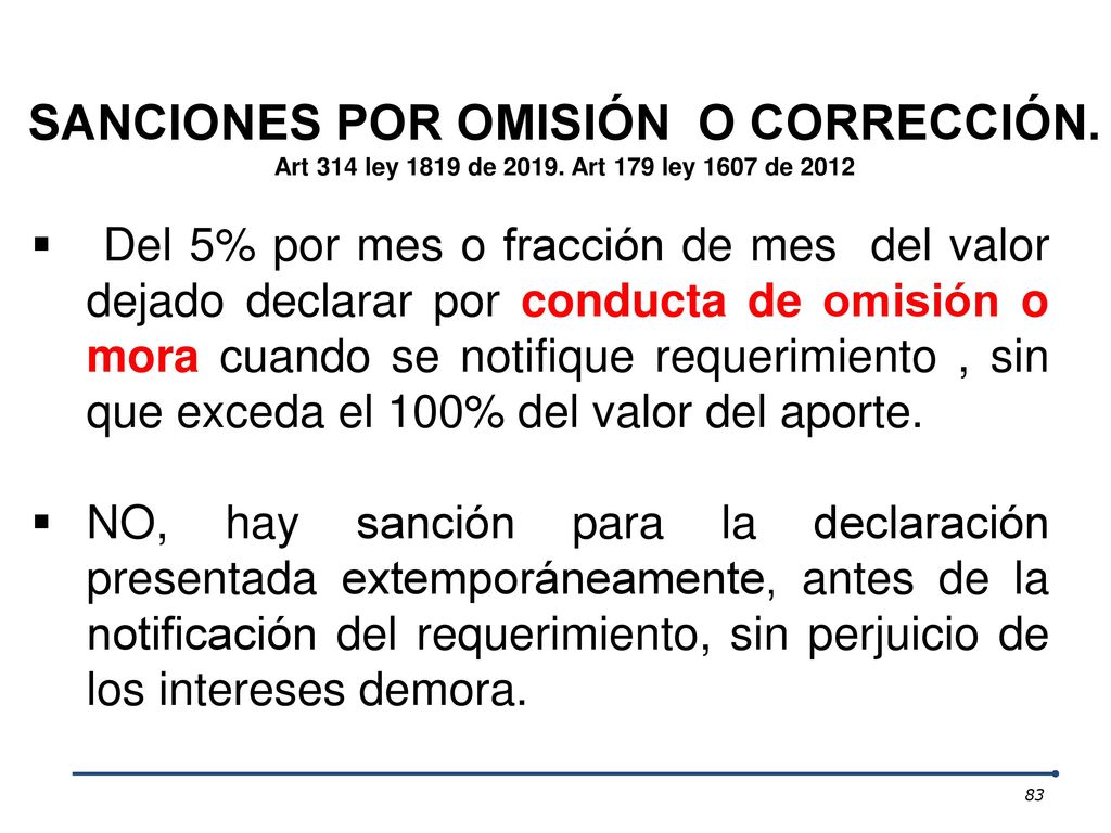 SANCIONES POR OMISIÓN O CORRECCIÓN. Art 314 ley 1819 de Art 179 ley 1607 de