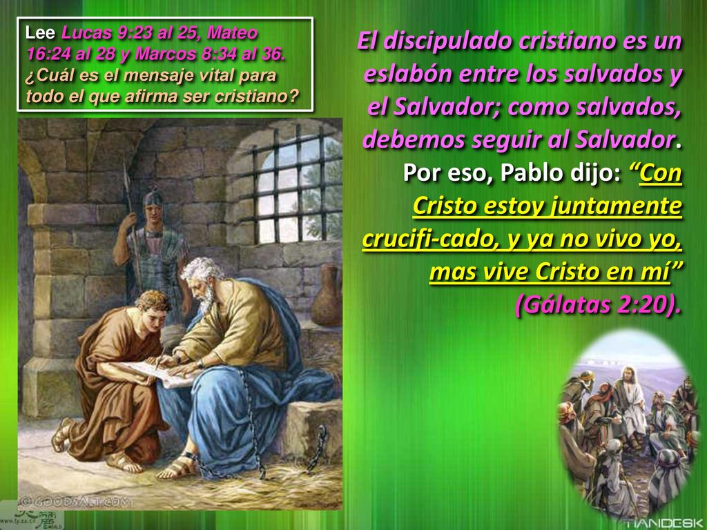 Lee Lucas 9:23 al 25, Mateo 16:24 al 28 y Marcos 8:34 al 36