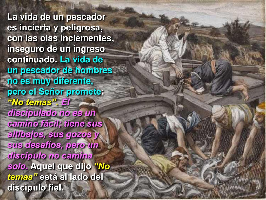 La vida de un pescador es incierta y peligrosa, con las olas inclementes, inseguro de un ingreso continuado.