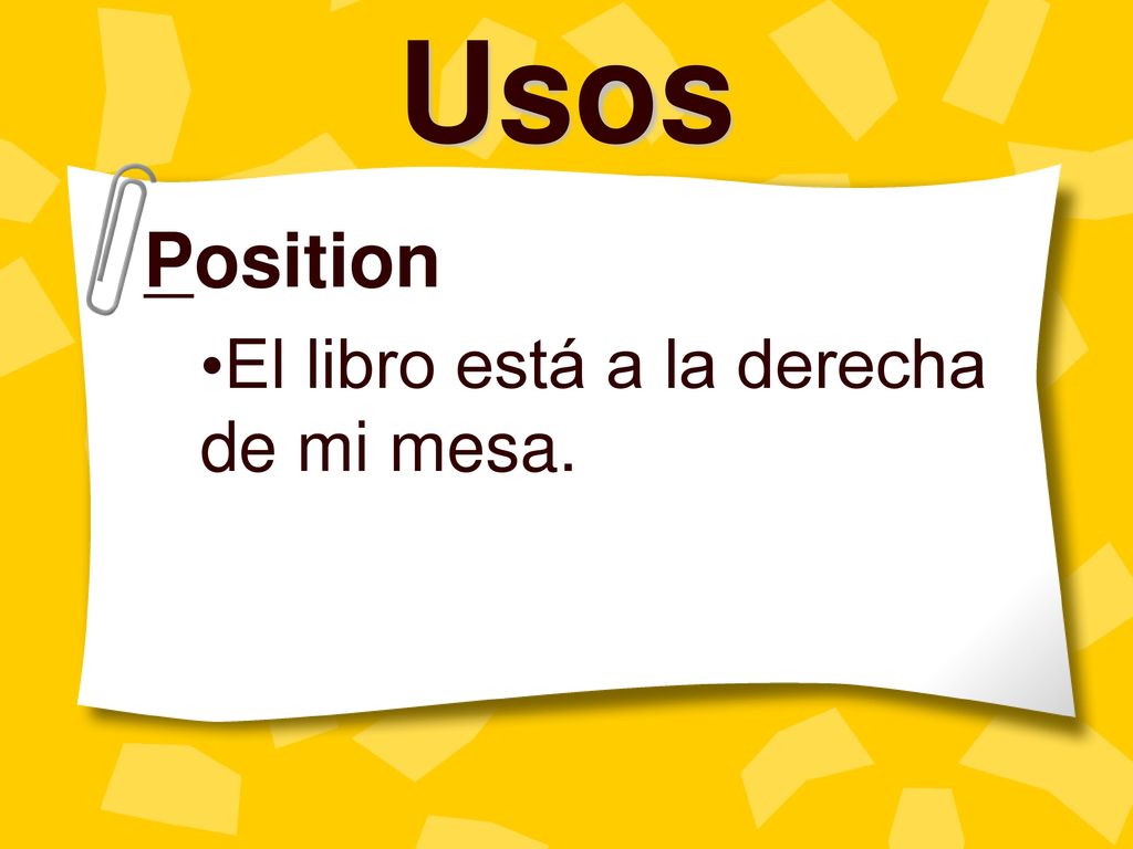 Position El libro está a la derecha de mi mesa.